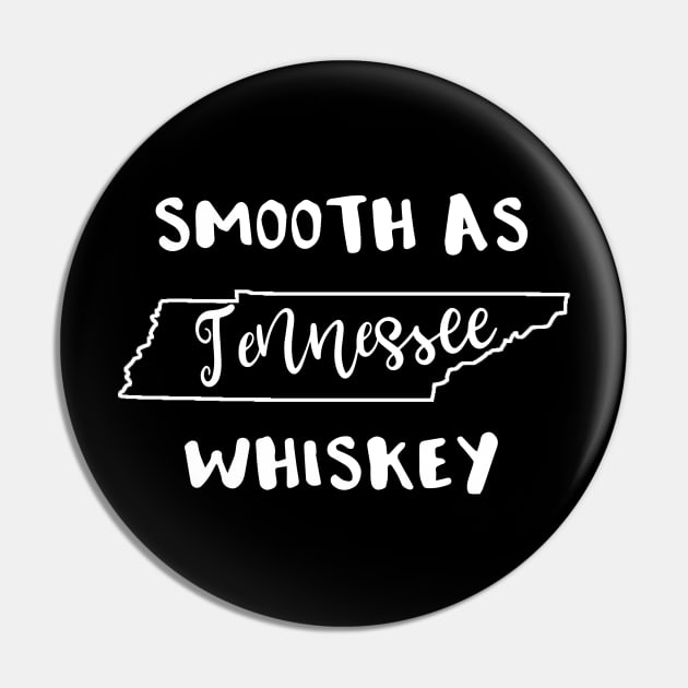 Smooth as Tennessee Whiskey Pin by DANPUBLIC