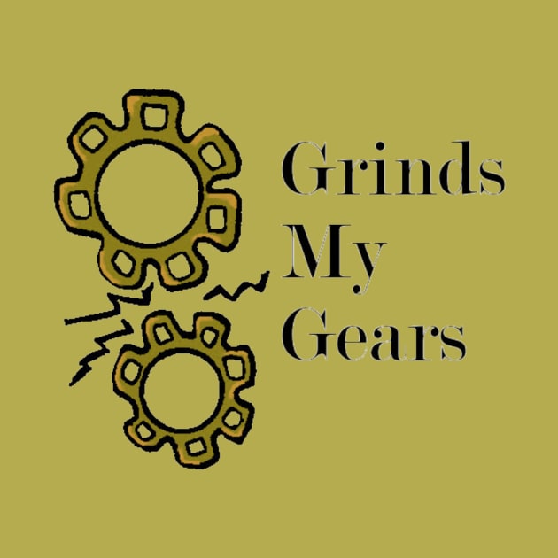 What Grinds your gears?? by Keatos