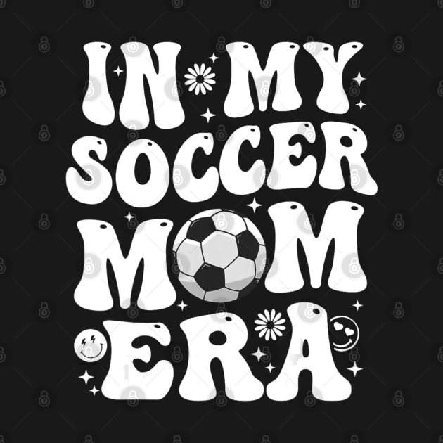 In My Soccer Mom Era Soccer Mom by Mitsue Kersting