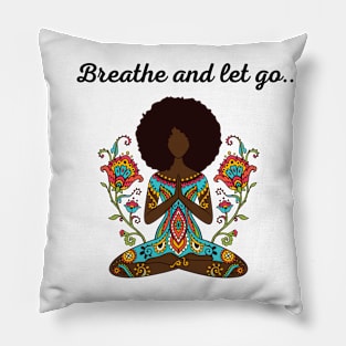 Breathe and let go Pillow