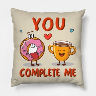 You Complete Me Pillow