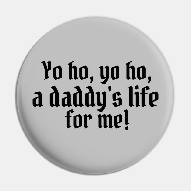 Yo ho, yo ho, a daddy's life for me! Pin by StarsHollowMercantile