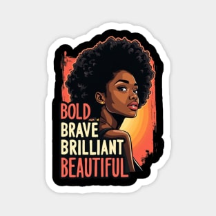 Bold Brave Brilliant Beautiful, African American Woman, Black Girl Magic Magnet