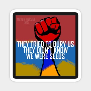 They tried to bury us, they didn't know we were seeds Magnet