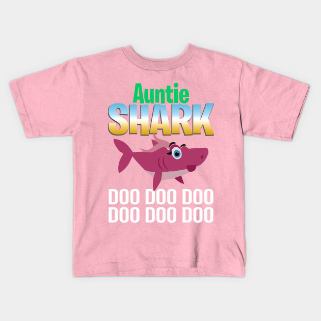 Auntie Shark Doo Doo Doo Gift For Aunt T Shirt Auntie Kids T