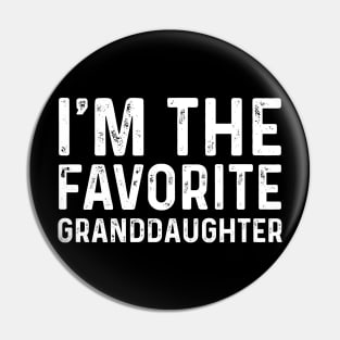 Funny I'm The Favorite Granddaughter Birthday Gift Pin