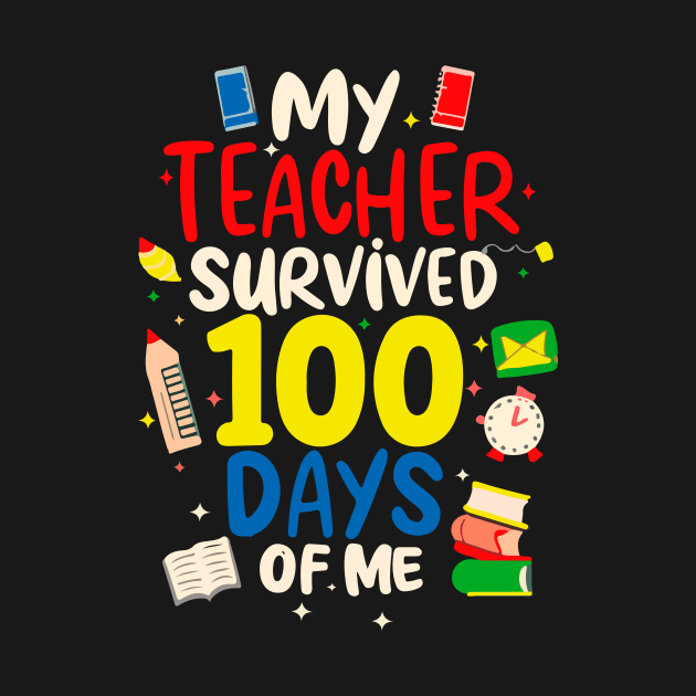 100 day of school Shirt My Teacher Survived 100 Days of me by patrickadkins