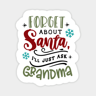 Forget about Santa I'll just ask Grandma Magnet