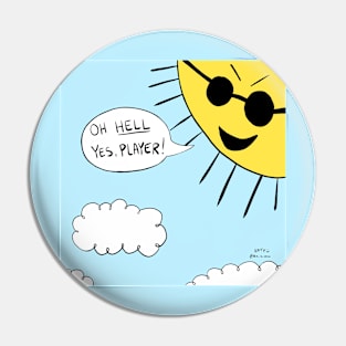 Oh HELL Yes, Player! Pin