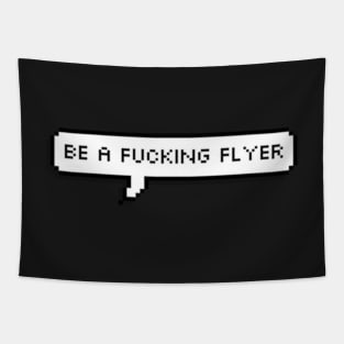 be a fucking flyer Tapestry