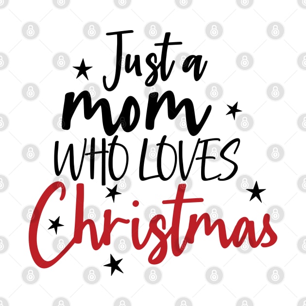 Just Mama Who Loves Christmas by SrboShop