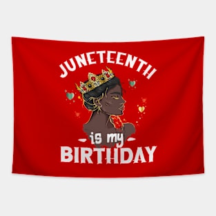 Juneteenth Is My Birthday Tapestry