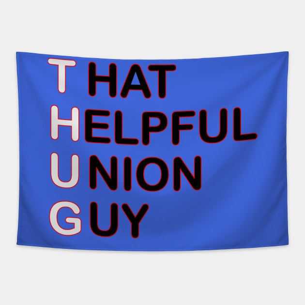 THUG - That Helpful Union Guy Tapestry by Voices of Labor