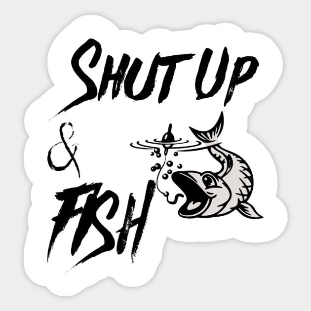 Shut Up And Fish Shirt | Funny Fishing Shirt | Fishing Gift Shut Up And Fish Shirt | Funny Fishing Shirt | Fishing Gift