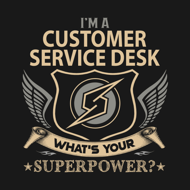 Customer Service Desk T Shirt - Superpower Gift Item Tee by Cosimiaart