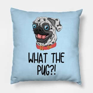 What The Pug?! Pillow