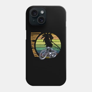 I Feel Just Great.Moto. Phone Case