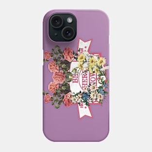 JUST BE Phone Case