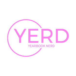 YERD: Yearbook Enthusiasts Rejoice and Dominate T-Shirt