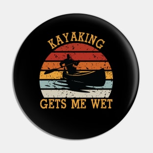 Gets Me Wet Shirt Kayak Kayaker T-Shirt. Vintage Retro Kayaking Pin