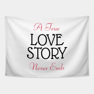 A true love story never ends Tapestry