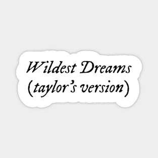 Wildest dreams (taylors version) Magnet