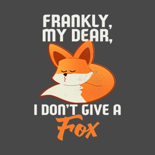 I dont give a fox T-Shirt