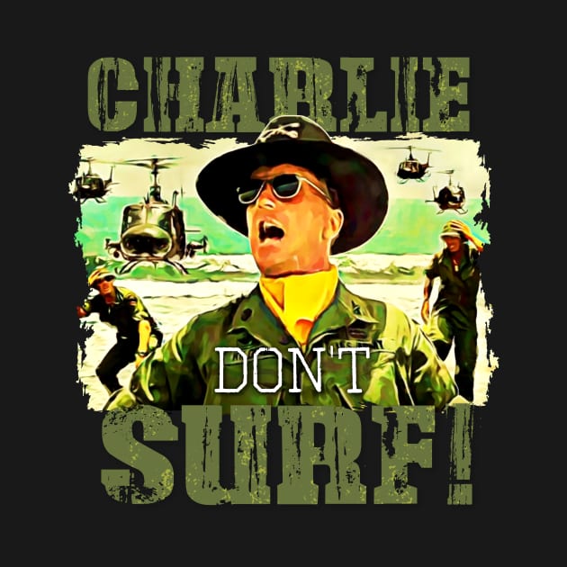 Charlie Don't Surf by armando1965