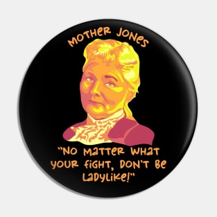 Mother Jones Portrait and Quote Pin