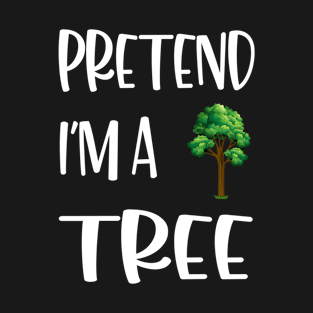 Lazy Halloween Costume Funny Pretend I'm A Tree T-Shirt