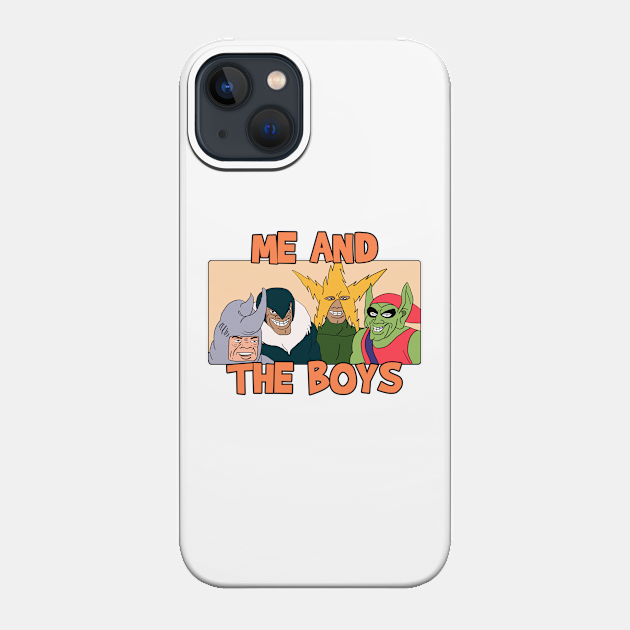 Me and the Boys Meme - Meme - Phone Case