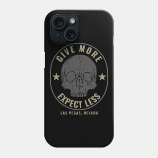 Give More, Expect Less Apparel and Accessories Phone Case