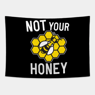 Not your Honey Tapestry