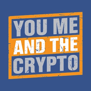 You, Me and Crypto T-Shirt
