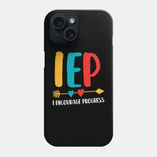 I Encourage Progress Shirt - Special Education Teacher Gifts 3 Phone Case