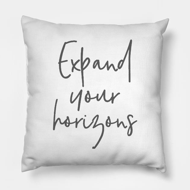 'Expand Your Horizons' Women's Achievement Shirt Pillow by ourwackyhome