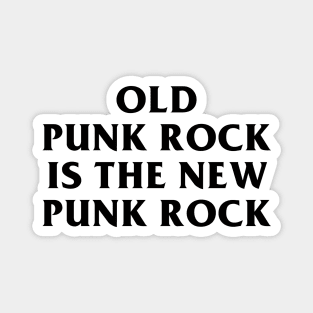 Old Punk Rock Is The New Punk Rock Magnet