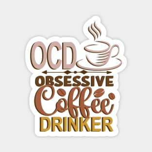 Coffee Lover - Obsessive Coffee Drinker Magnet