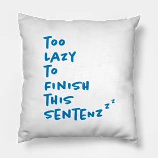 Lazy SentenZzz Humor Pillow