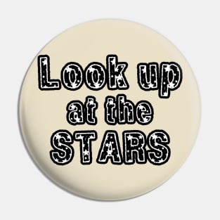 Look up at the stars Pin