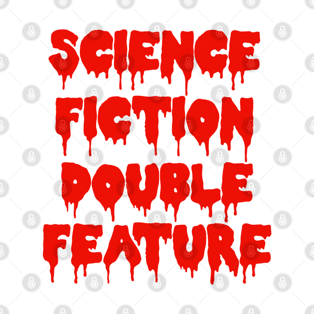 Science Fiction Double Feature by spunkie