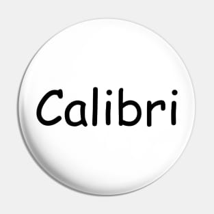 Calibri not in Calibri Pin