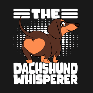 Dachshund Butt The Dachshund Whisperer T-Shirt