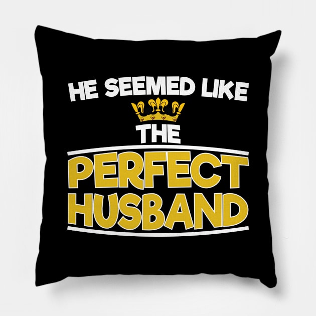 Funny Wife Perfect Husband Design Pillow by 4Craig