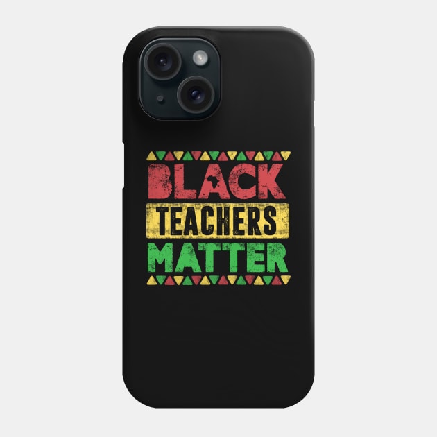 Black Teachers Matter, Vintage Black History Month Educator Men Women Teacher Phone Case by TheMjProduction