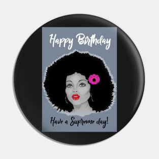 Diana Ross - have a supreme birthday Pin