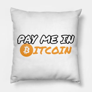 Pay Me in Bitcoin Pillow