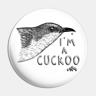 I'm a Cuckoo Pin