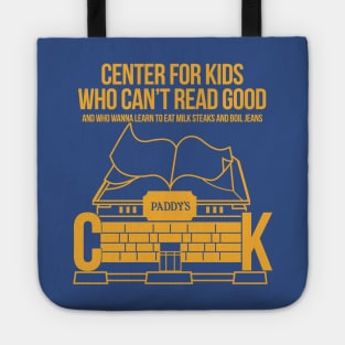 Centre For Kids Who Can't Read Good Tote