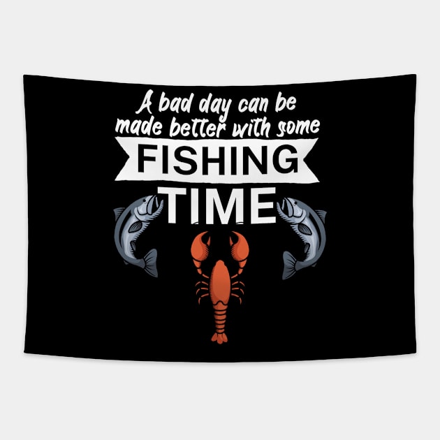 A bad day can be made better with some fishing time Tapestry by maxcode